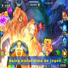 baixa plataforma de jogos